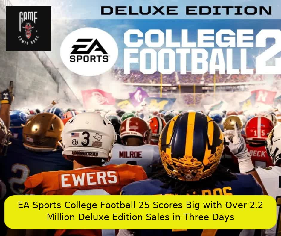 EA Sports College Football 25 Scores Big with Over 2.2 Million Deluxe Edition Sales in Three Days