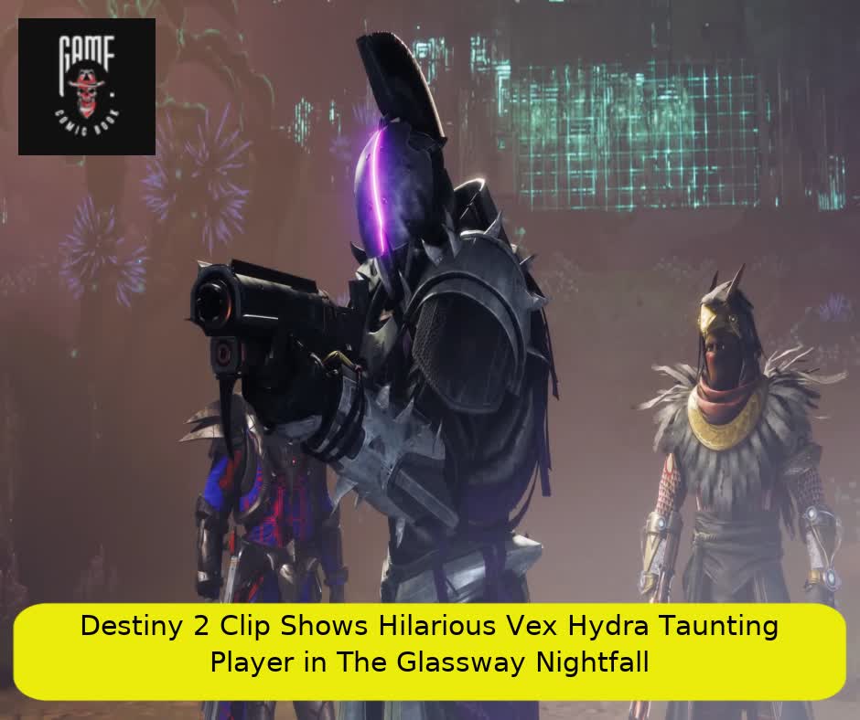 Destiny 2 Clip Shows Hilarious Vex Hydra Taunting Player in The Glassway Nightfall