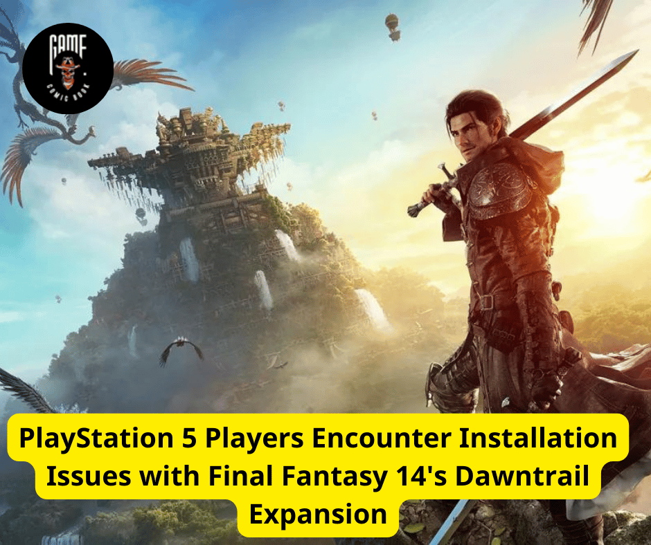 PlayStation 5 Players Encounter Installation Issues with Final Fantasy 14's Dawntrail Expansion