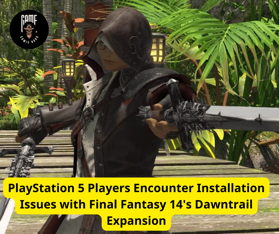 PlayStation 5 Players Encounter Installation Issues with Final Fantasy 14's Dawntrail Expansion