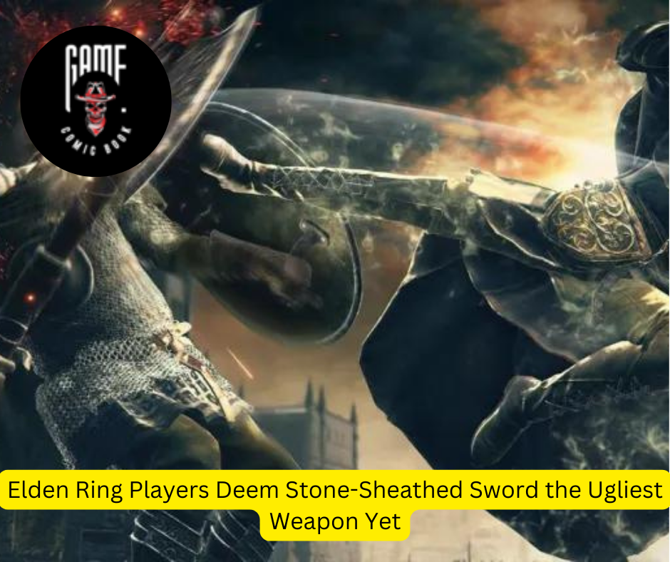 Elden Ring Players Deem Stone-Sheathed Sword the Ugliest Weapon Yet