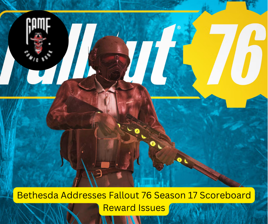 Bethesda Addresses Fallout 76 Season 17 Scoreboard Reward Issues