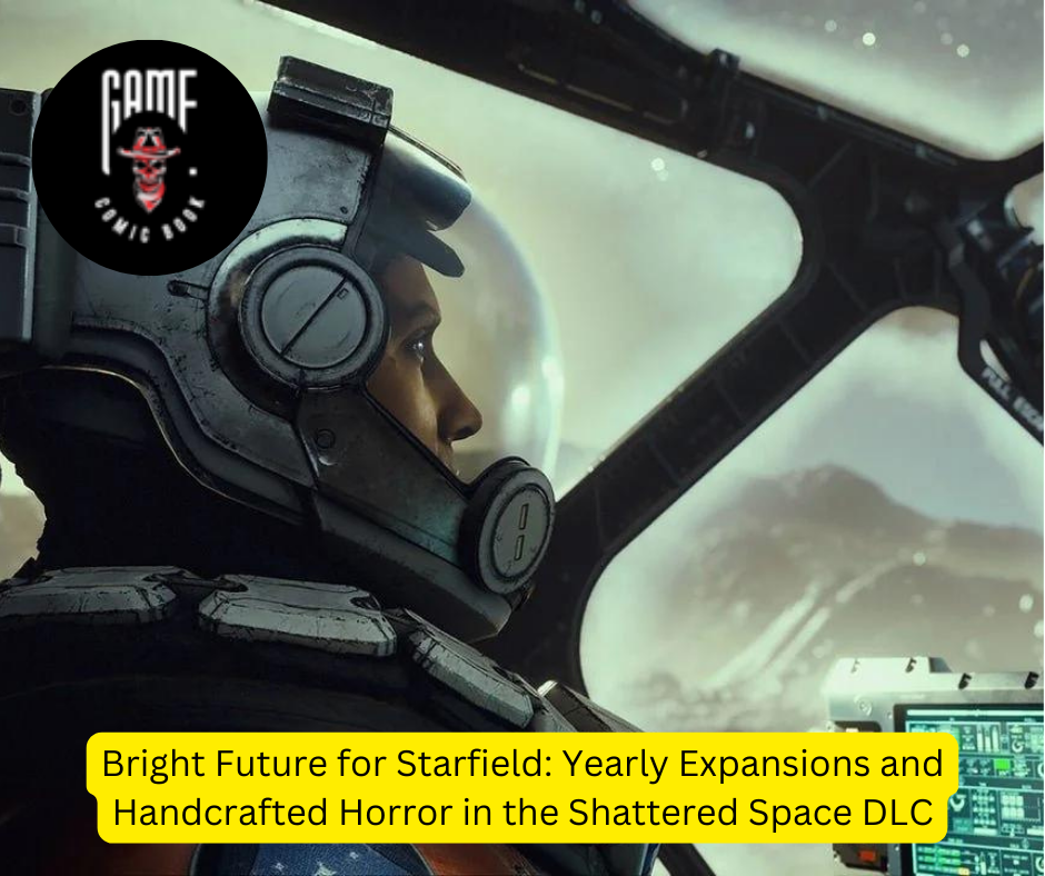 Bright Future for Starfield: Yearly Expansions and Handcrafted Horror in the Shattered Space DLC