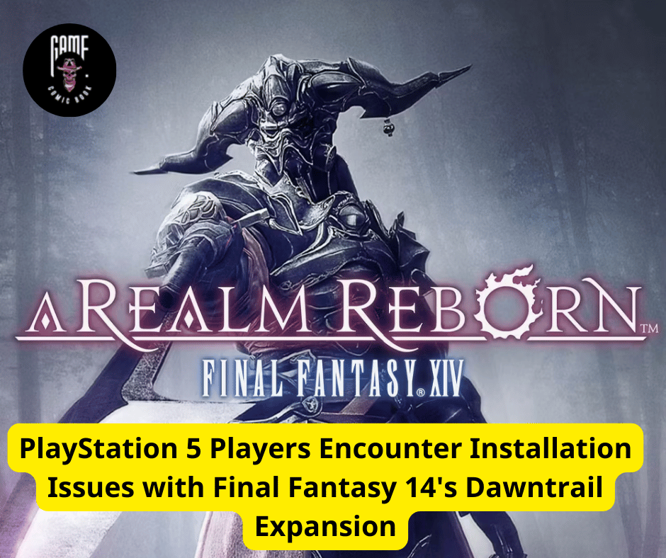 PlayStation 5 Players Encounter Installation Issues with Final Fantasy 14's Dawntrail Expansion