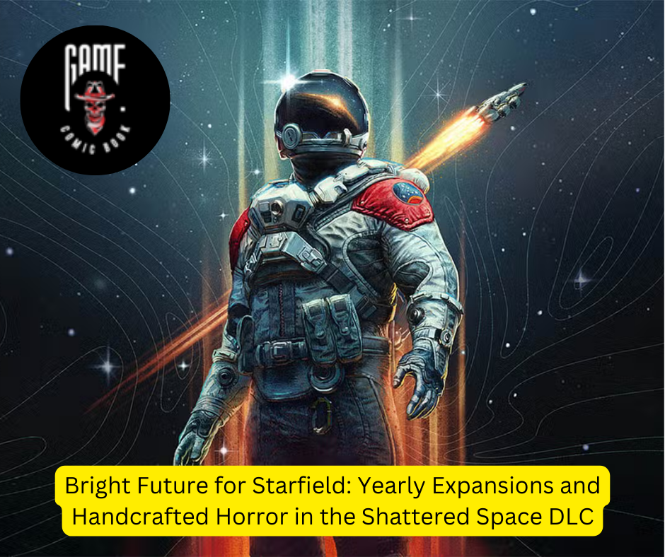 Bright Future for Starfield: Yearly Expansions and Handcrafted Horror in the Shattered Space DLC