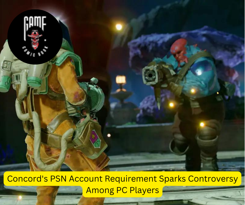 Concord's PSN Account Requirement Sparks Controversy Among PC Players