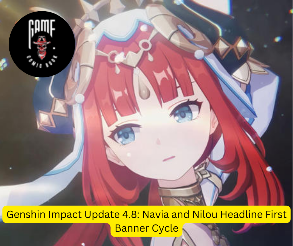 Genshin Impact Update 4.8: Navia and Nilou Headline First Banner Cycle