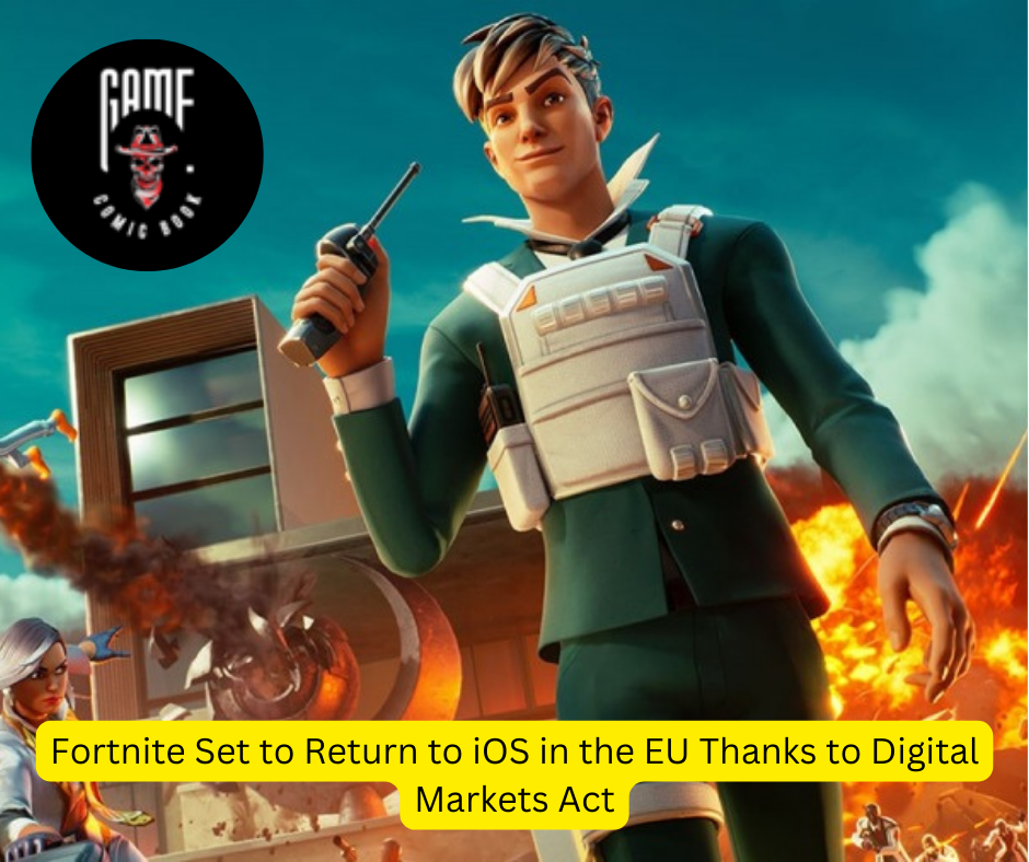 Fortnite Set to Return to iOS in the EU Thanks to Digital Markets Act