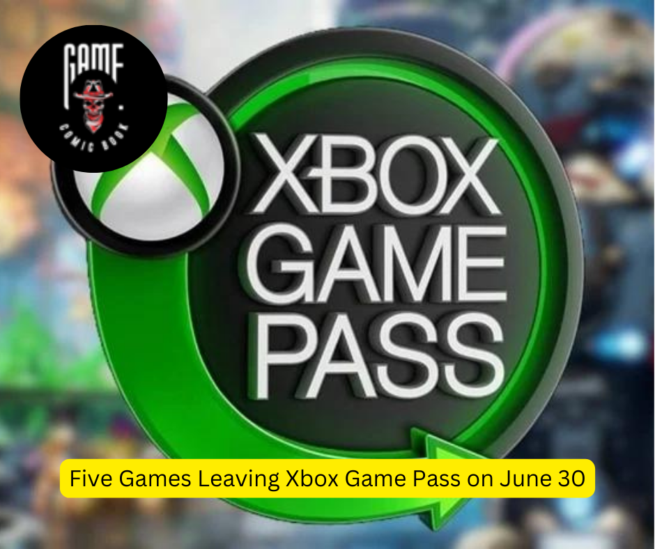 Five Games Leaving Xbox Game Pass on June 30