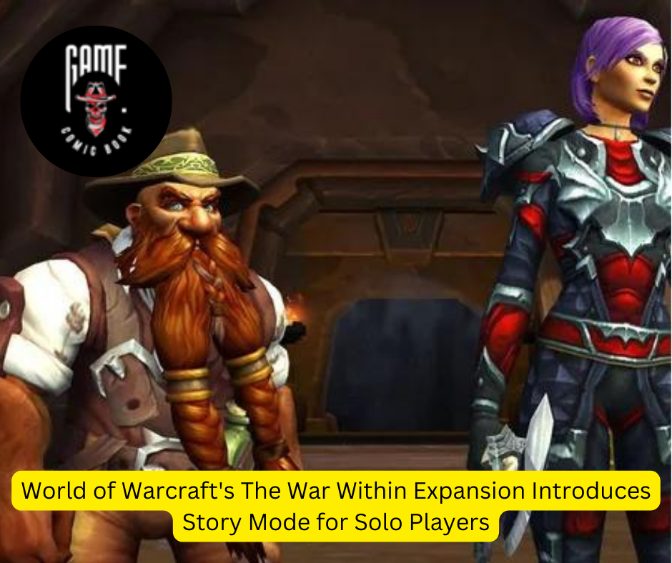 World of Warcraft's The War Within Expansion Introduces Story Mode for Solo Players