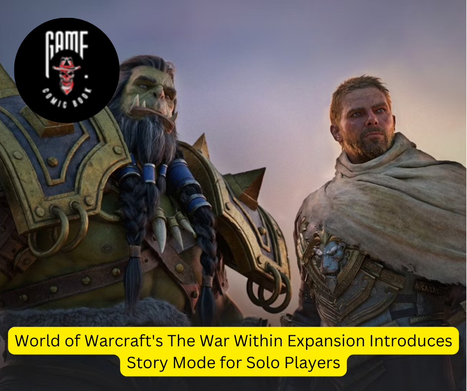 World of Warcraft's The War Within Expansion Introduces Story Mode for Solo Players