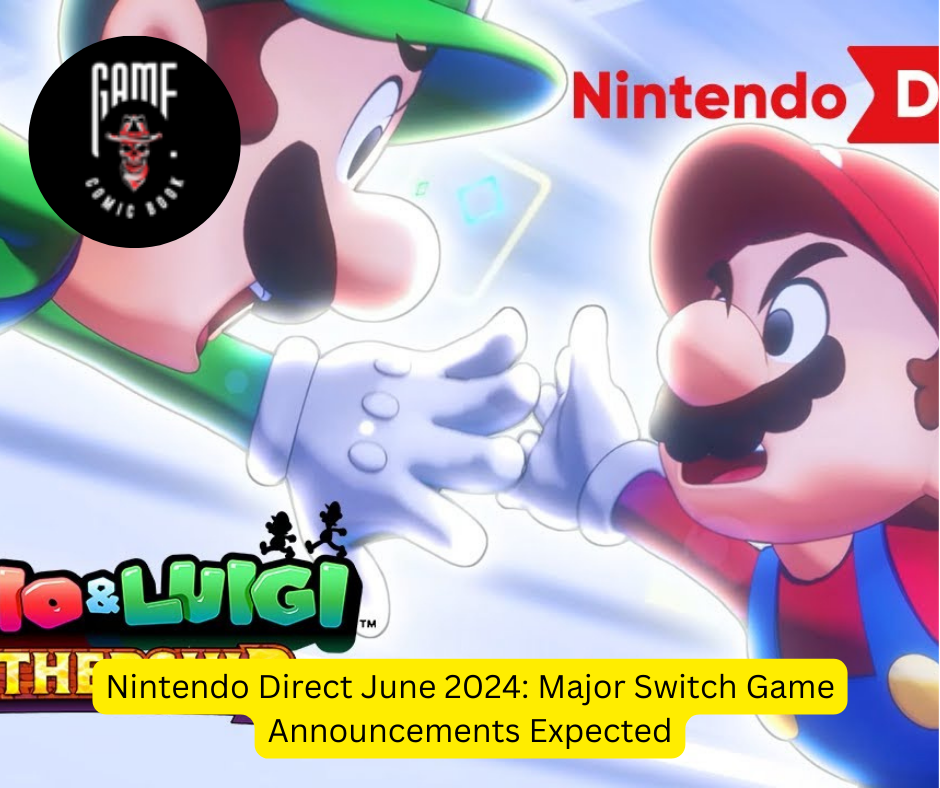 Nintendo Direct June 2024: Major Switch Game Announcements Expected