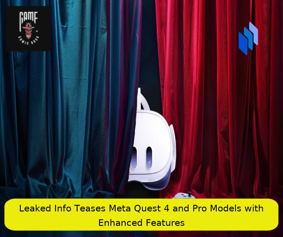 Leaked Info Teases Meta Quest 4 and Pro Models with Enhanced Features