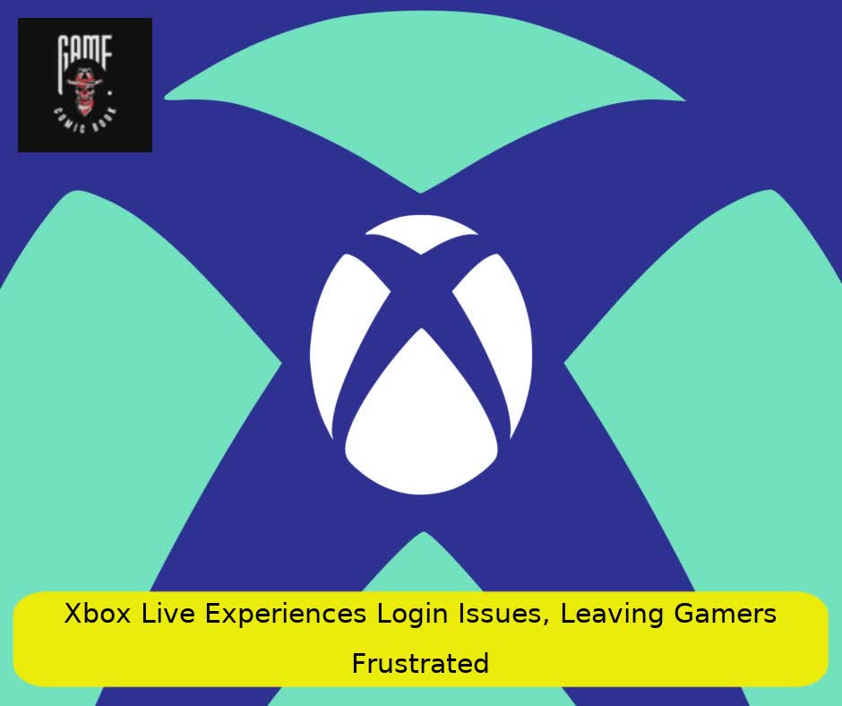 Xbox Live Experiences Login Issues, Leaving Gamers Frustrated