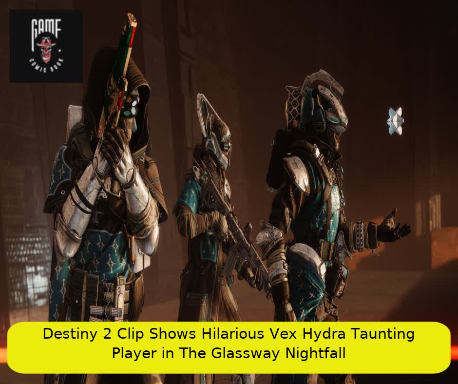 Destiny 2 Clip Shows Hilarious Vex Hydra Taunting Player in The Glassway Nightfall