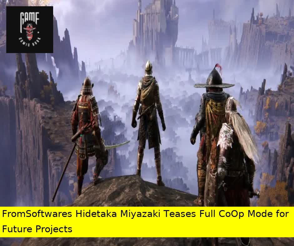 FromSoftwares Hidetaka Miyazaki Teases Full CoOp Mode for Future Projects