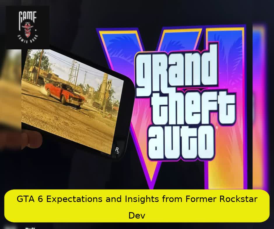 GTA 6 Expectations and Insights from Former Rockstar Dev