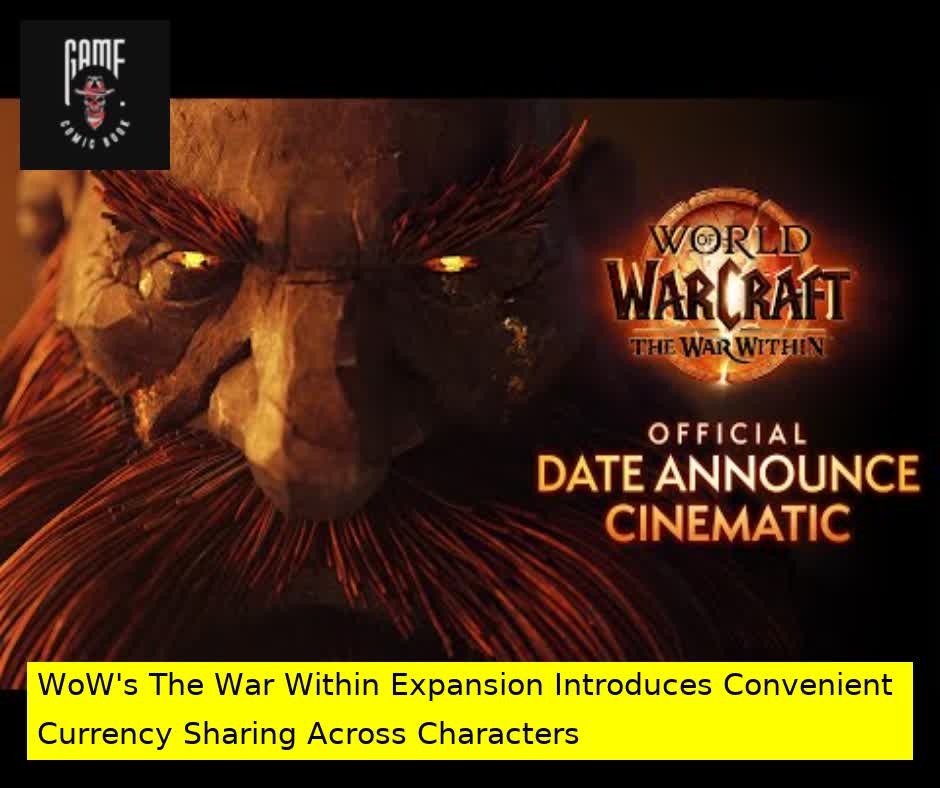 WoW's The War Within Expansion Introduces Convenient Currency Sharing Across Characters