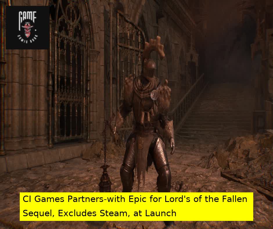 CI Games Partners-with Epic for Lord's of the Fallen Sequel, Excludes Steam, at Launch