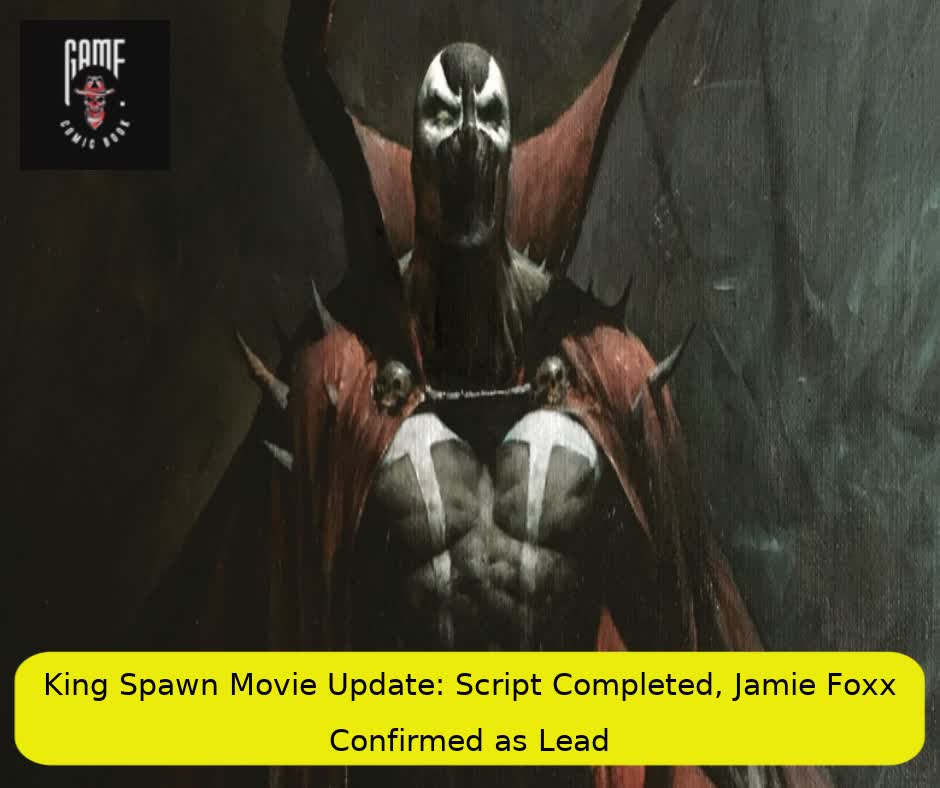 King Spawn Movie Update: Script Completed, Jamie Foxx Confirmed as Lead