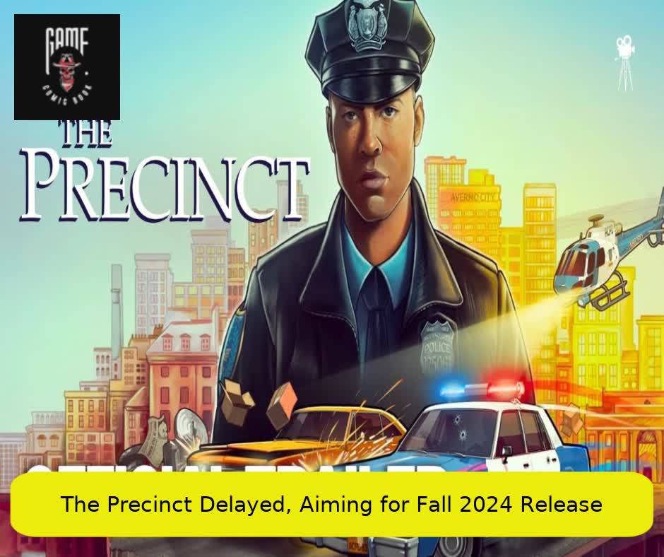 The Precinct Delayed, Aiming for Fall 2024 Release