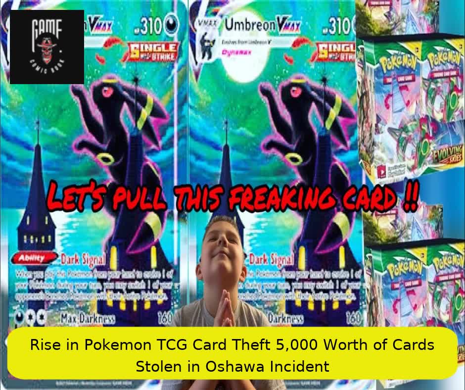 Rise in Pokemon TCG Card Theft 5,000 Worth of Cards Stolen in Oshawa Incident