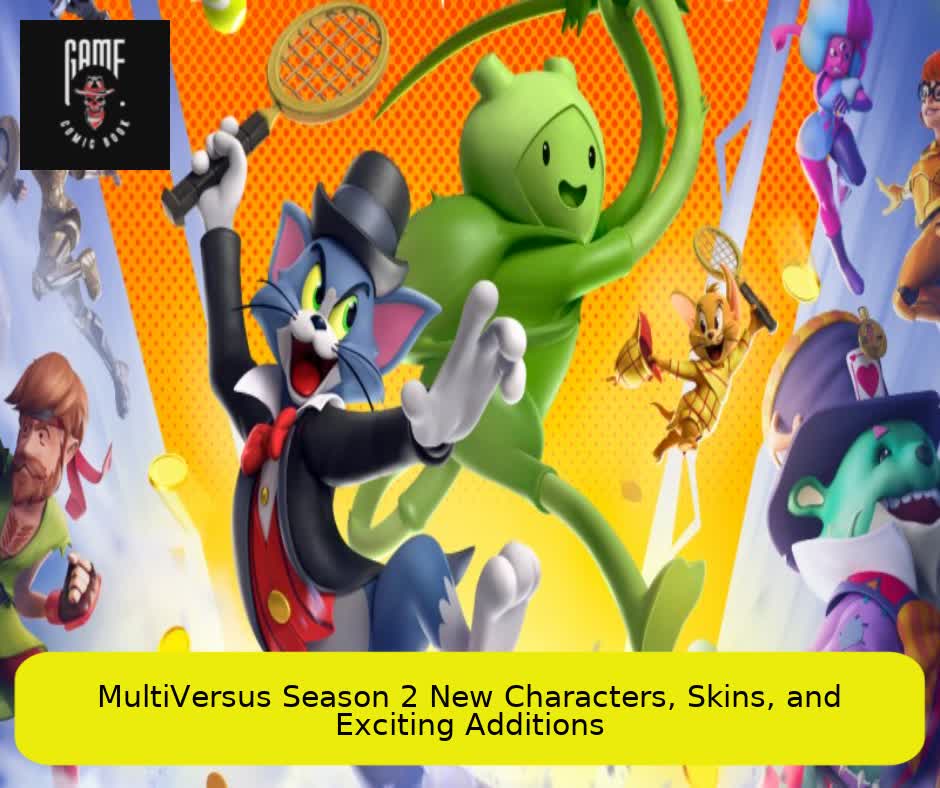 MultiVersus Season 2 New Characters, Skins, and Exciting Additions