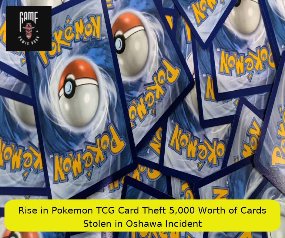 Rise in Pokemon TCG Card Theft: $5,000 Worth of Cards Stolen in Oshawa Incident