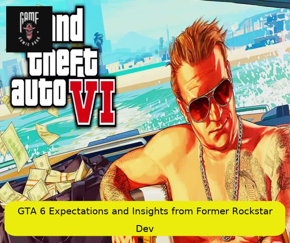 GTA 6 Expectations and Insights from Former Rockstar Dev