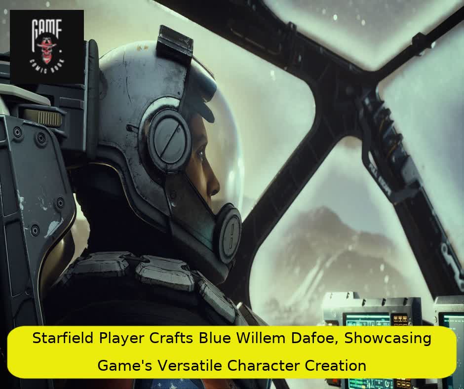 Starfield Player Crafts Blue Willem Dafoe, Showcasing Game's Versatile Character Creation