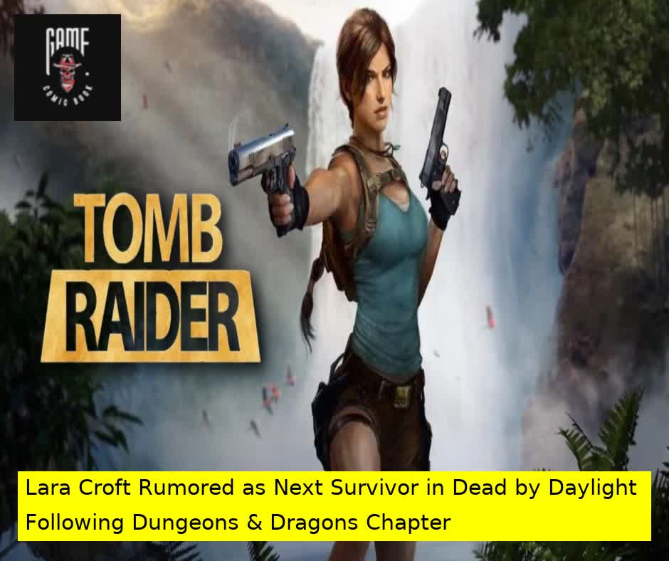 Lara Croft Rumored as Next Survivor in Dead by Daylight Following Dungeons & Dragons Chapter