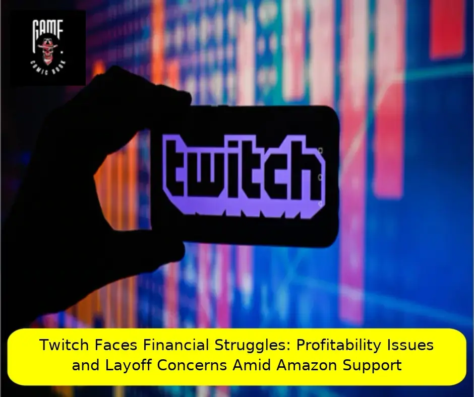 Twitch Faces Financial Struggles: Profitability Issues and Layoff Concerns Amid Amazon Support