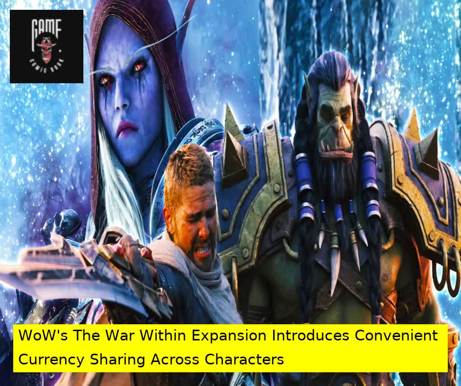 WoW's The War Within Expansion Introduces Convenient Currency Sharing Across Characters