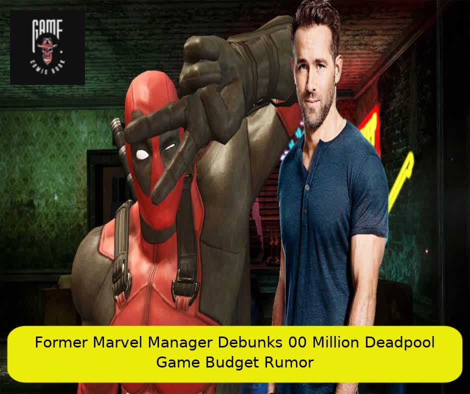 Former Marvel Manager Debunks $100 Million Deadpool Game Budget Rumor