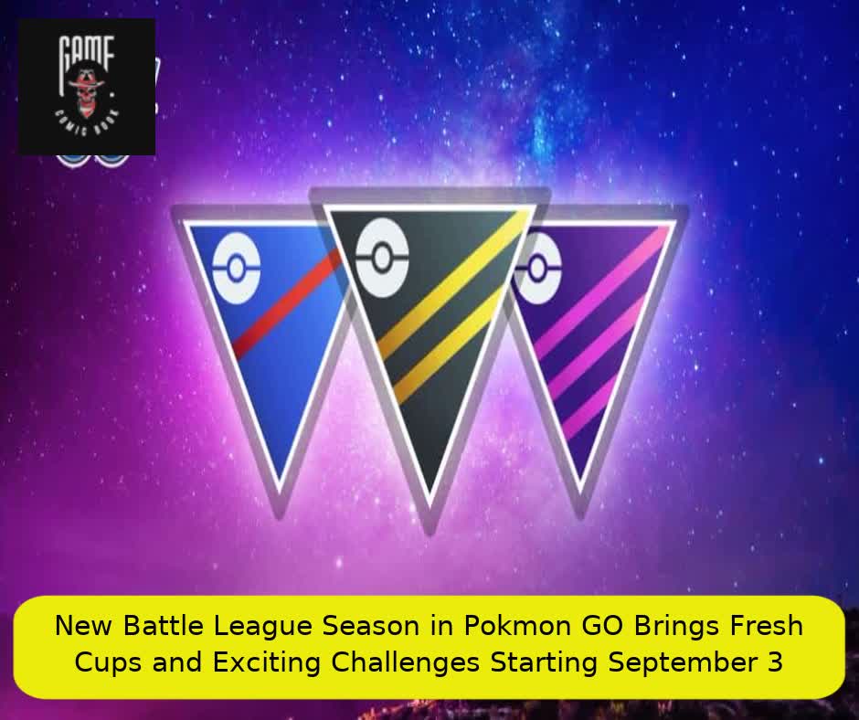 New Battle League Season in Pokémon GO Brings Fresh Cups and Exciting Challenges Starting September 3