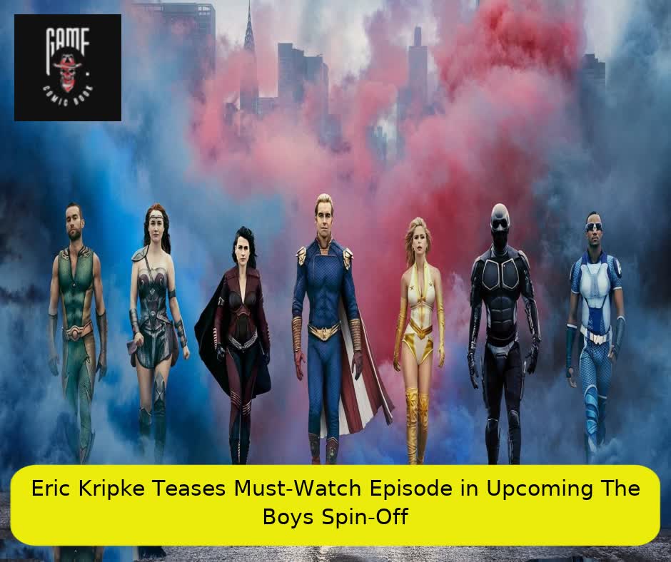 Eric Kripke Teases Must-Watch Episode in Upcoming The Boys Spin-Off