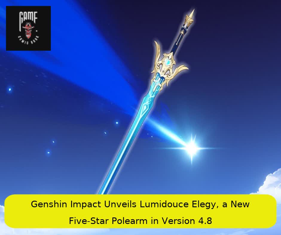 Genshin Impact Unveils Lumidouce Elegy, a New Five-Star Polearm in Version 4.8