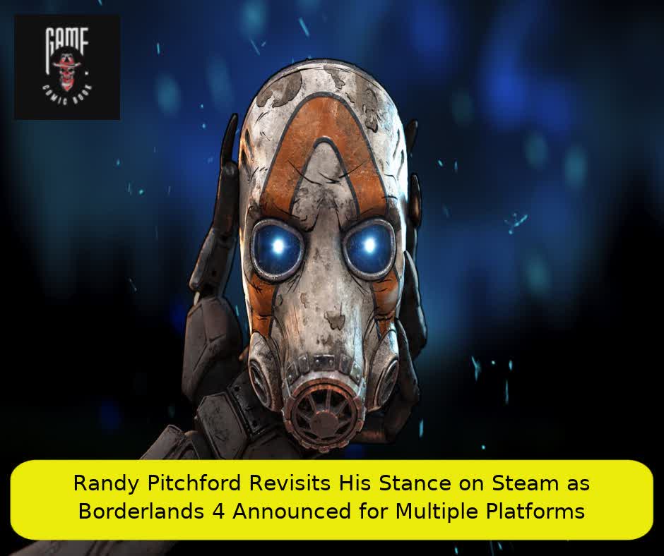 Randy Pitchford Revisits His Stance on Steam as Borderlands 4 Announced for Multiple Platforms