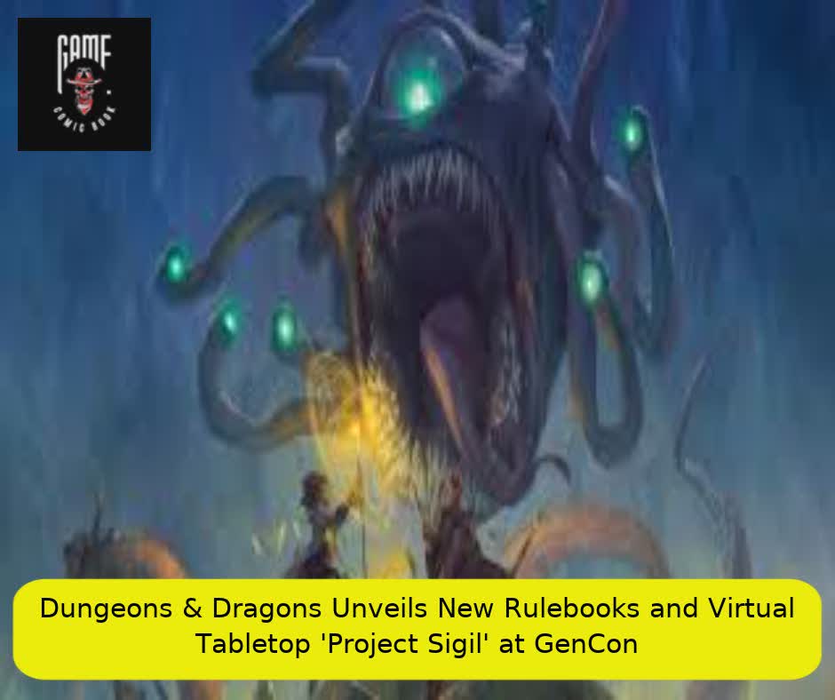 Dungeons & Dragons Unveils New Rulebooks and Virtual Tabletop 'Project Sigil' at GenCon