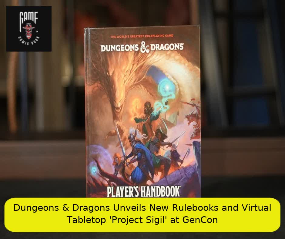 Dungeons & Dragons Unveils New Rulebooks and Virtual Tabletop 'Project Sigil' at GenCon