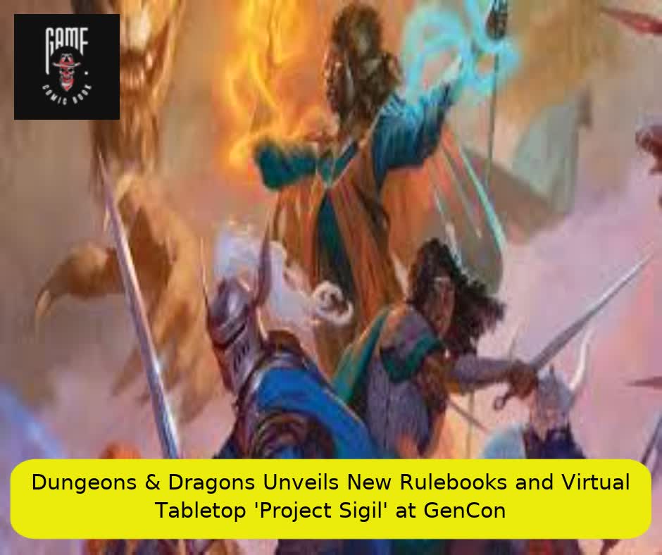 Dungeons & Dragons Unveils New Rulebooks and Virtual Tabletop 'Project Sigil' at GenCon