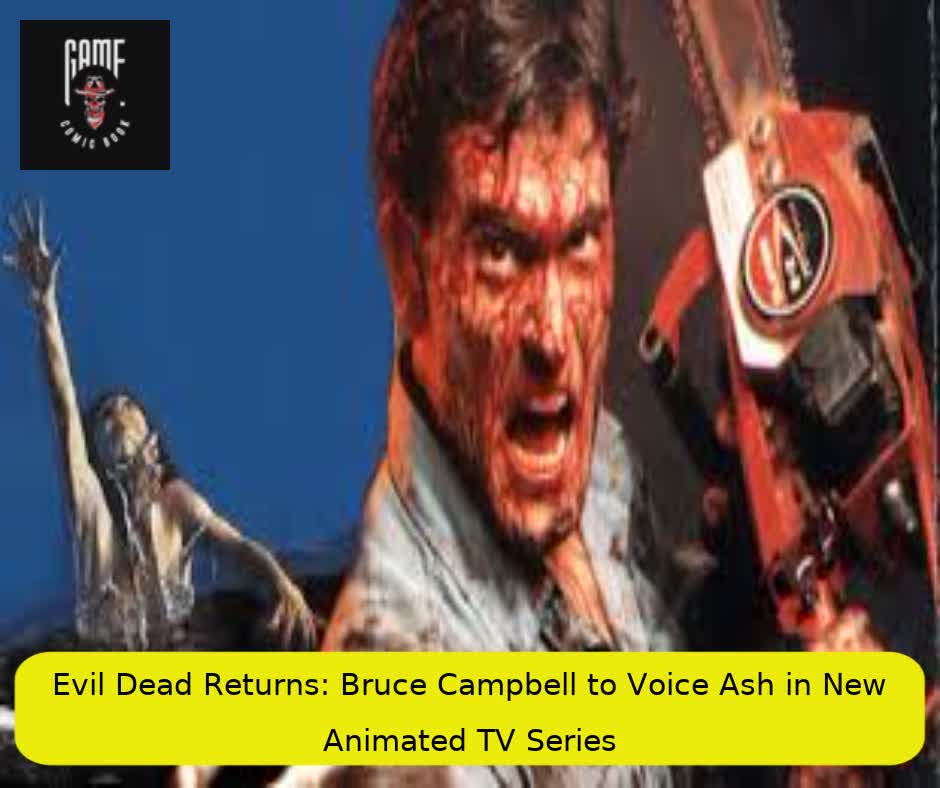 Evil Dead Returns: Bruce Campbell to Voice Ash in New Animated TV Series