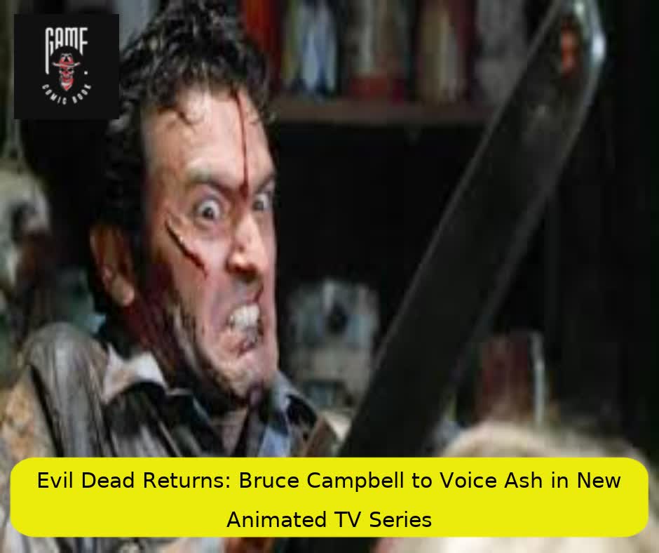 Evil Dead Returns: Bruce Campbell to Voice Ash in New Animated TV Series