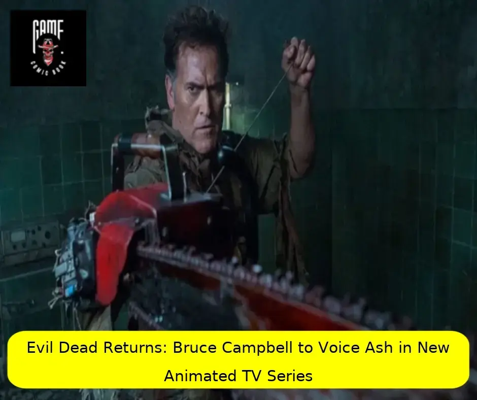 Evil Dead Returns: Bruce Campbell to Voice Ash in New Animated TV Series