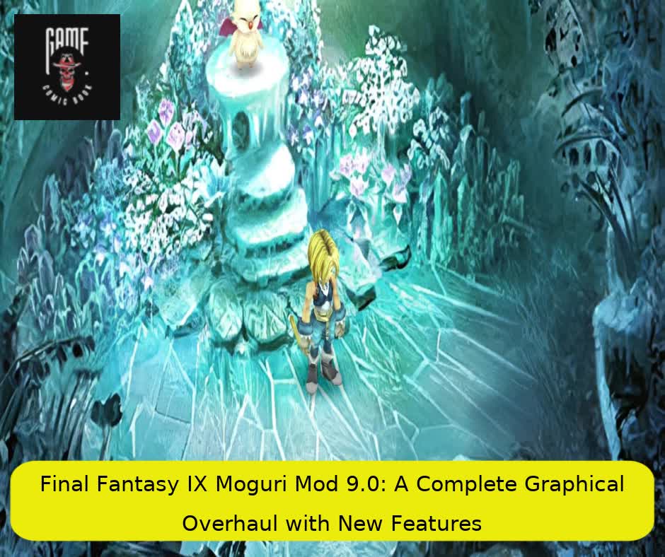 Final Fantasy IX Moguri Mod 9.0: A Complete Graphical Overhaul with New Features