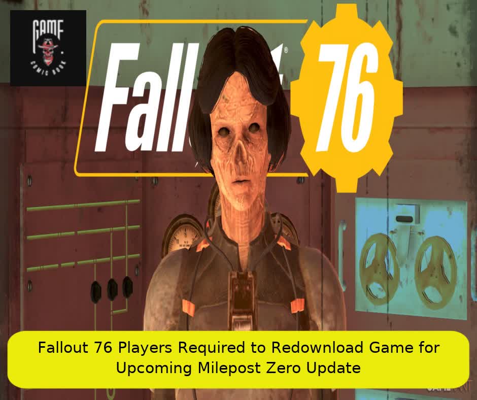 Fallout 76 Players Required to Redownload Game for Upcoming Milepost Zero Update