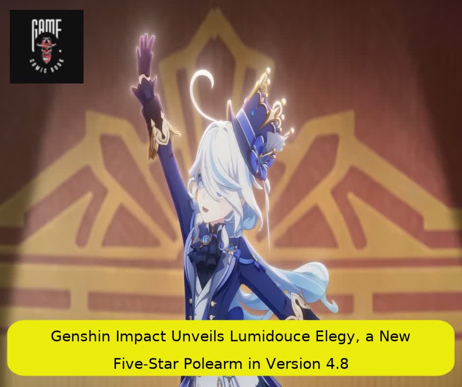 Genshin Impact Unveils Lumidouce Elegy, a New Five-Star Polearm in Version 4.8