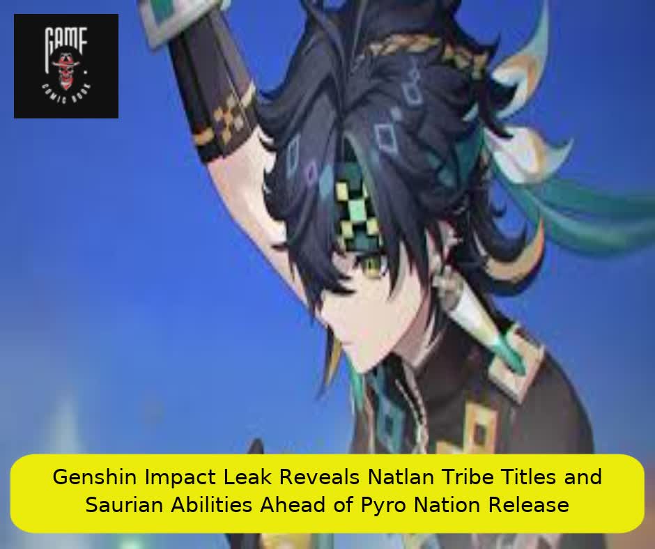 Genshin Impact Leak Reveals Natlan Tribe Titles and Saurian Abilities Ahead of Pyro Nation Release