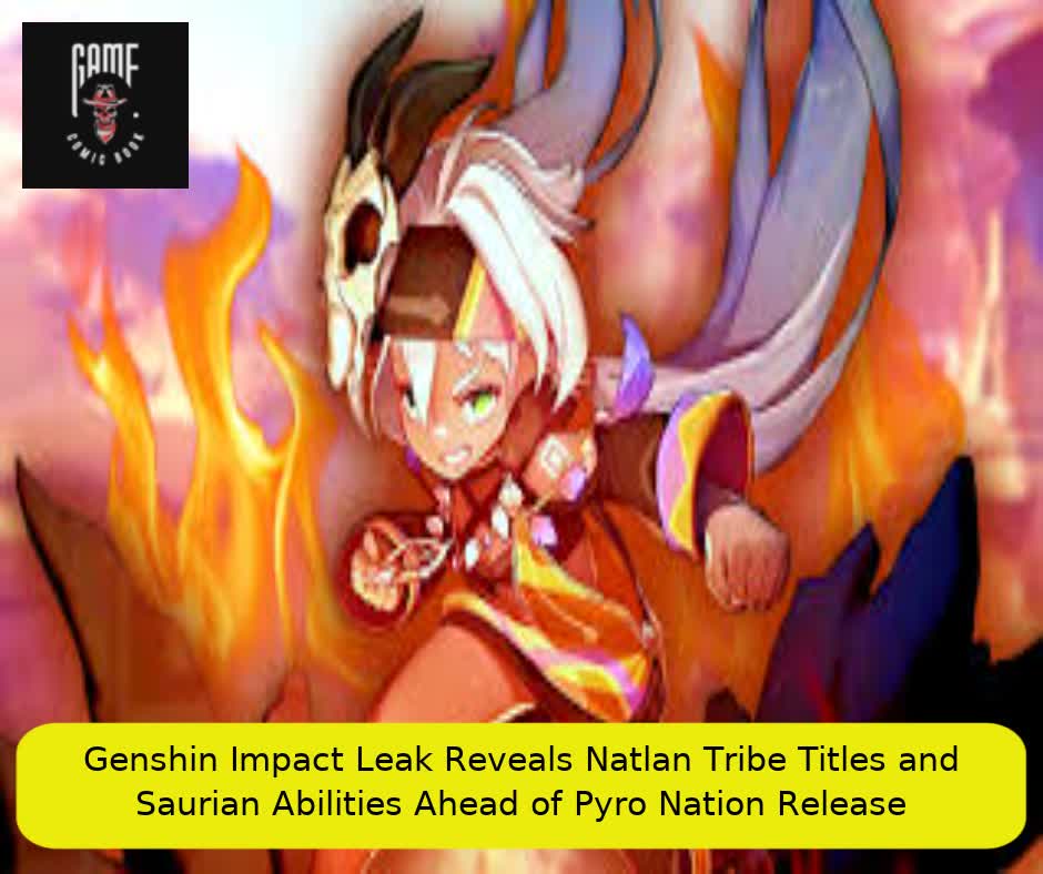 Genshin Impact Leak Reveals Natlan Tribe Titles and Saurian Abilities Ahead of Pyro Nation Release