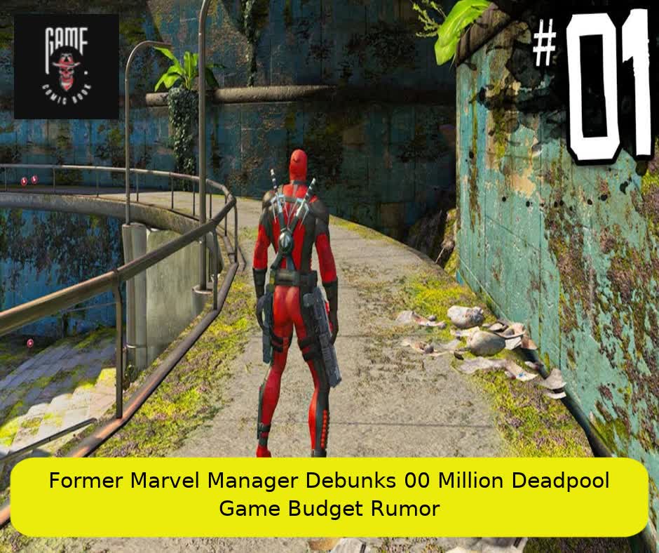 Former Marvel Manager Debunks $100 Million Deadpool Game Budget Rumor